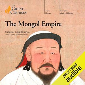 The Mongol Empire by Craig Benjamin [Audiobook]