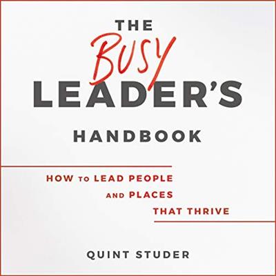 The Busy Leader's Handbook: How to Lead People and Places That Thrive [Audiobook]