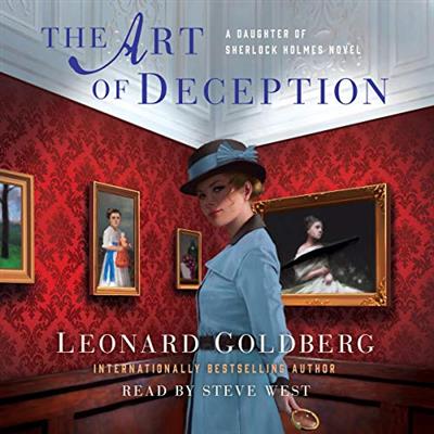 The Art of Deception: A Daughter of Sherlock Holmes Mystery by Leonard Goldberg [Audiobook]