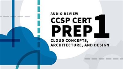 CCSP Cert Prep: 1 Cloud Concepts, Architecture, and Design Audio  Review 15066b71aa0b93442f9e02b1634994da