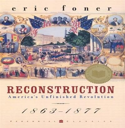 Reconstruction: America's Unfinished Revolution, 1863 1877 [Audiobook]