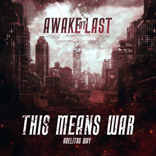 Awake At Last / Adelitas Way - THIS MEANS WAR [Single] (2020)