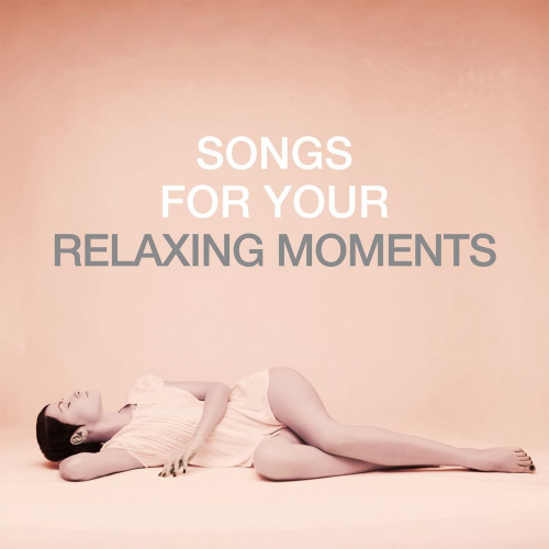 Songs For Your Relaxing Moments (2020) FLAC