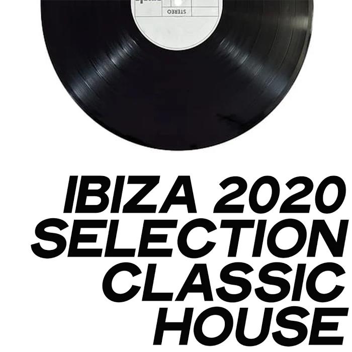 Ibiza 2020 Selection Classic House (2020) 