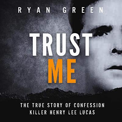 Trust Me   Ryan Green   2019 (True Ceime) [Audiobook]