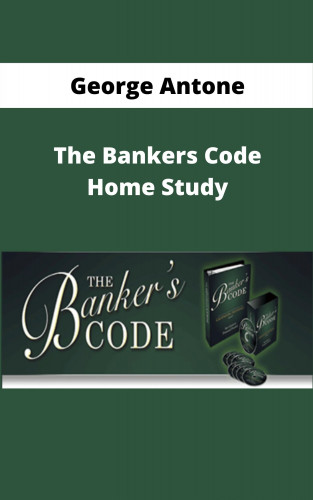 George Antone -The Bankers Code Home Study