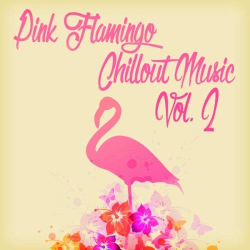 Pink Flamingo Chillout Music, Vol. 2 (2020)