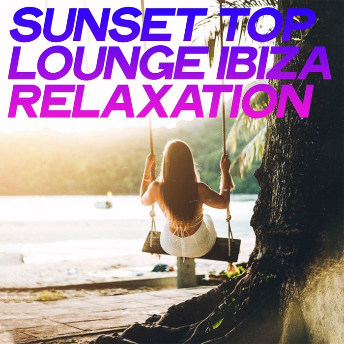 Sunset Top Lounge Ibiza Relaxation (2020)
