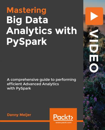 Mastering Big Data Analytics with  PySpark A6ae702166ac09e342f7614e6d07aa2a