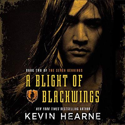 A Blight of Blackwings The Seven Kennings, Book 2 [Audiobook]