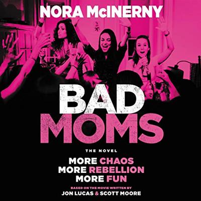 Bad Moms The Novel