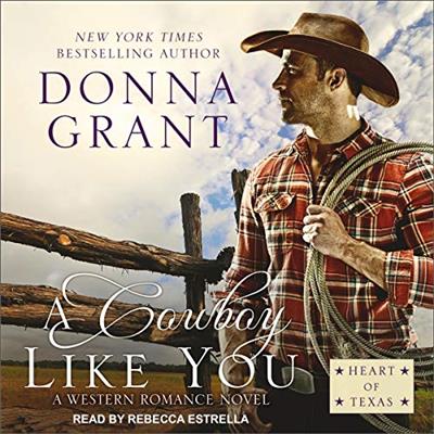 A Cowboy Like You Heart of Texas Series, Book 4 [Audiobook]