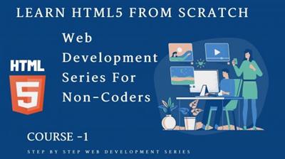 Web Development Series: Course 1 : Learn HTML5 From Scratch Step By  Step 73753340eb0ce6d5ceece349286325c1