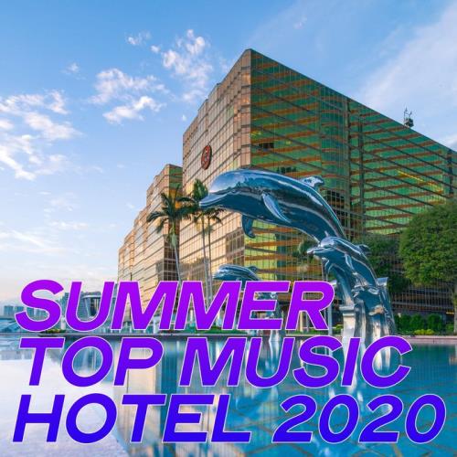 Summer Top Music Hotel 2020 (Best Selection Electronic Lounge Music 2020) (2020)