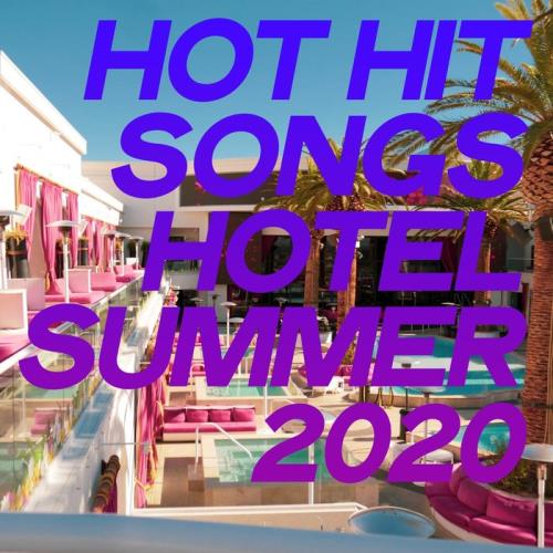 Hot Hit Songs Hotel Summer 2020 (2020)
