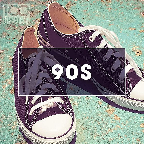 100 Greatest 90s: Ultimate Nineties Throwback Anthems (2020) Mp3