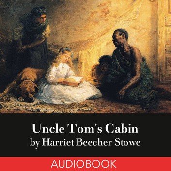 Uncle Tom's Cabin [Audiobook]