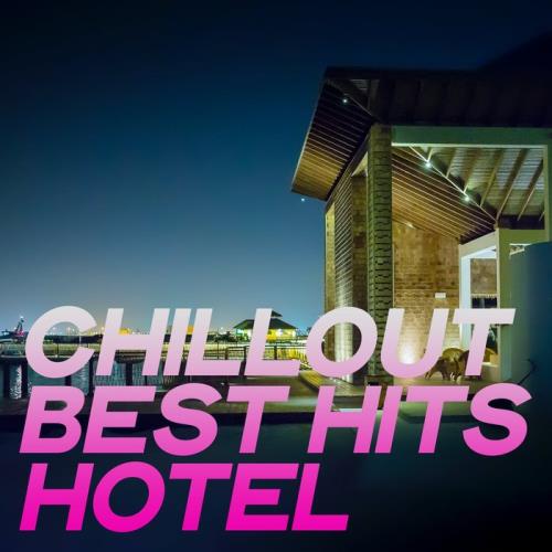 Chillout Best Hits Hotel (Essential Chillout Music Summer 2020) (2020)