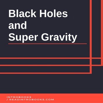 Black Holes and Super Gravity [Audiobook]
