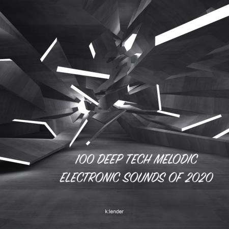 100 Deep Tech Melodic Electronic Sounds of 2020 (2020)