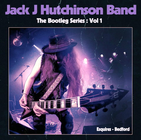 Jack J Hutchinson - Bootleg Series Vol 1 Esquires, Bedford (2020) (Lossless)