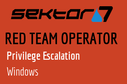 RED TEAM Operator - Privilege Escalation in Windows Course - Sektor7