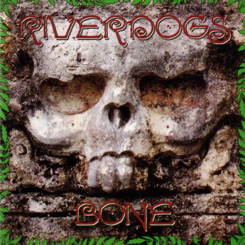 Riverdogs - Bone (1993)