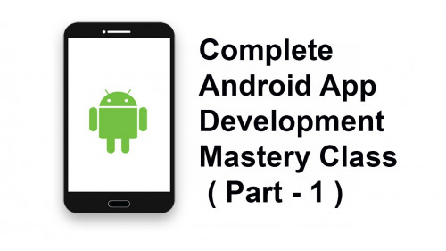 Skillshare - Complete Android App Development Mastery Class Android 2020 Part 1