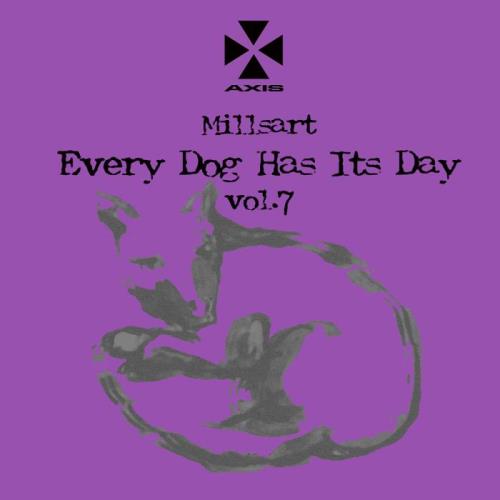 Millsart - Every Dog Has Its Day Vol. 7 (2020)