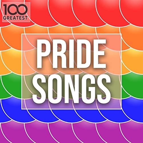 100 Greatest Pride Songs (2020)