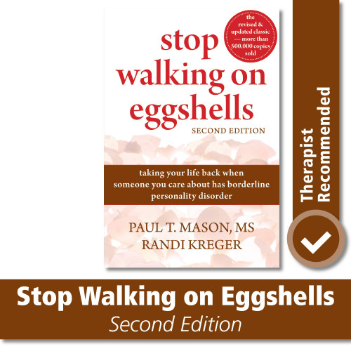 Stop Walking on Eggshells Taking Your Life Back When Someone You Care about Has Borderline Personality Disorder