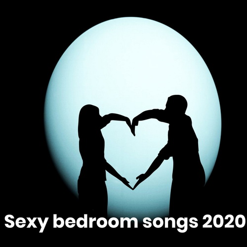 Sexy Bedroom Songs 2020 (2020)