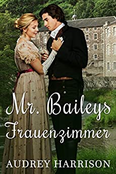 Cover: Harrison, Audrey - Mr  Baileys Frauenzimmer