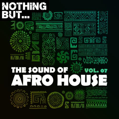 Nothing But... The Sound of Afro House, Vol. 07 (2020)