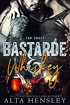 Cover: Hensley, Alta - Top Shelf 01 - Bastarde & Whiskey