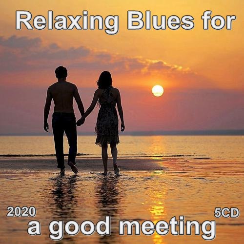 Relaxing Blues for a good meeting (5CD) (2020) Mp3