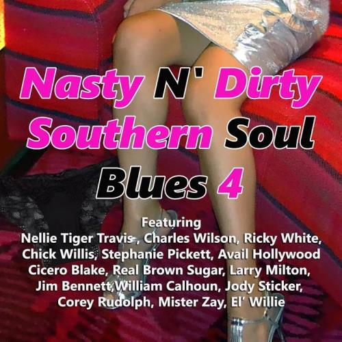 Nasty n/#039; Dirty Southern Soul Blues, Vol. 4 (2020)