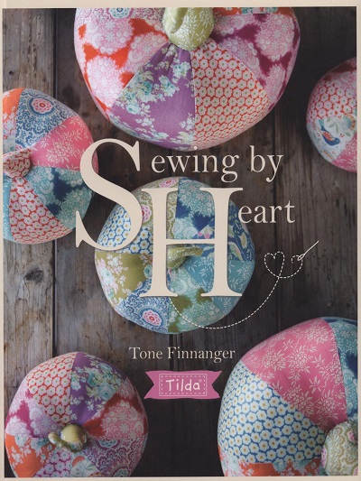 Tilda Sewing by Heart: For the Love of Fabrics (2017)