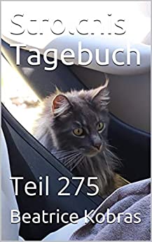Cover: Beatrice Kobras - Strolchis Tagebuch Teil 275 (German Edition)