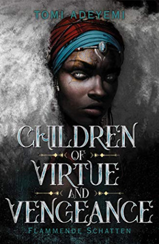 Cover: Adeyemi, Tomi - Children of Virtue and Vengeance: Flammende Schatten (German Edition)