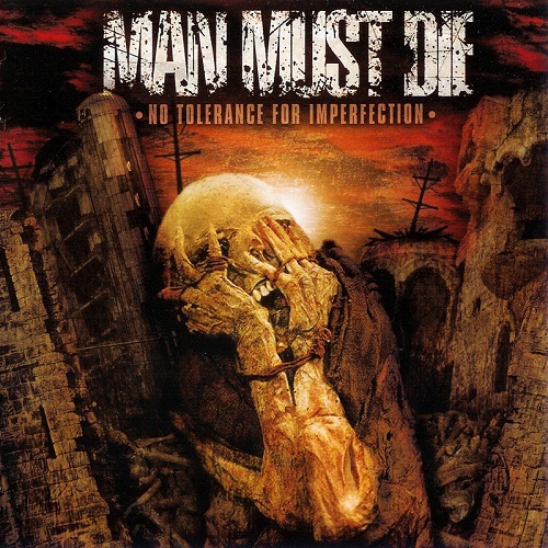 Man Must Die - No Tolerance for Imperfection (2009)