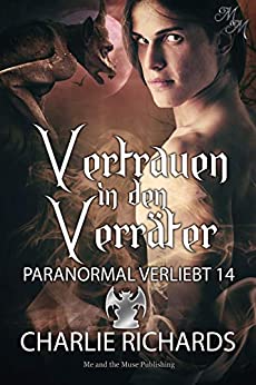 Cover: Charlie Richards - Vertrauen in den Verräter (Paranormal verliebt 14)  (German Edition)