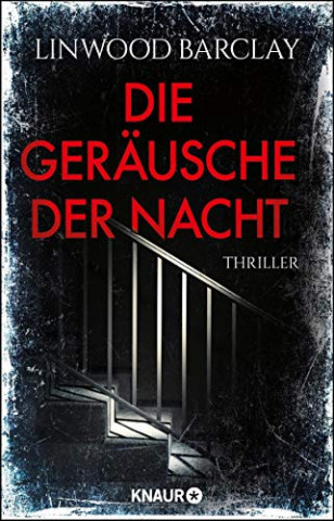 Barclay, Linwood - Die Geräusche der Nacht Thriller (German Edition)