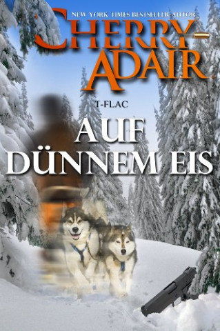 Cover: Cherry Adair - Auf Dünnem Eis (Die Wrights (T-Flac) 5)