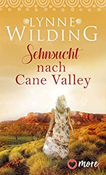 Cover: Wilding, Lynne - Sehnsucht nach Cane Valley (Grosse Liebe, rotes Land 5)