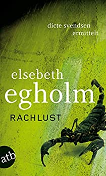 Cover: Elsebeth Egholm - Rachlust: Dicte Svendsen ermittelt