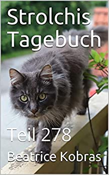 Cover: Beatrice Kobras - Strolchis Tagebuch Teil 278 (German Edition)