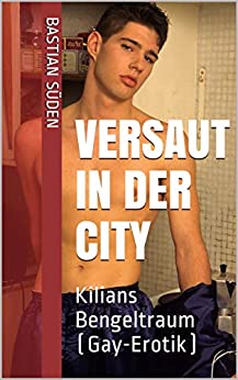 Cover: Bastian Suden - Versaut in der City Kilians Bengeltraum (German Edition)