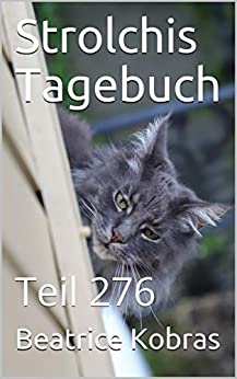 Cover: Beatrice Kobras - Strolchis Tagebuch Teil 276 (German Edition)