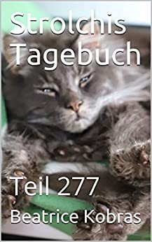Cover: Beatrice Kobras - Strolchis Tagebuch Teil 277 (German Edition)